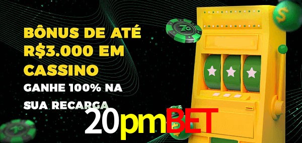 20pmbet melhor bônus de depósito